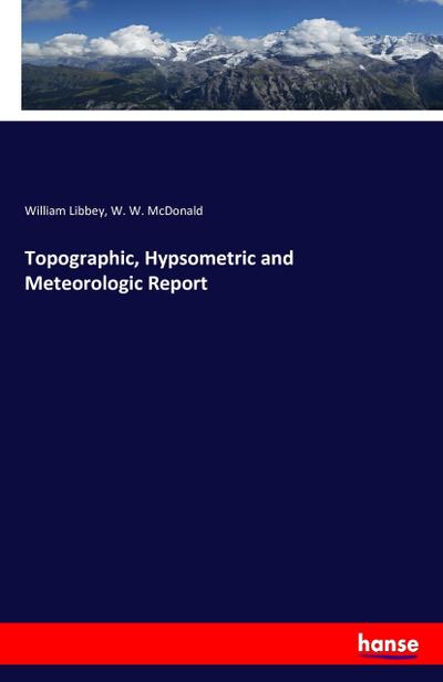 Topographic, Hypsometric and Meteorologic Report