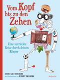 Vom Kopf bis zu den Zehen – Eine verrückte Reise durch deinen Körper