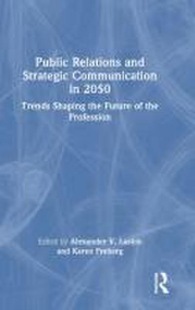 Public Relations and Strategic Communication in 2050