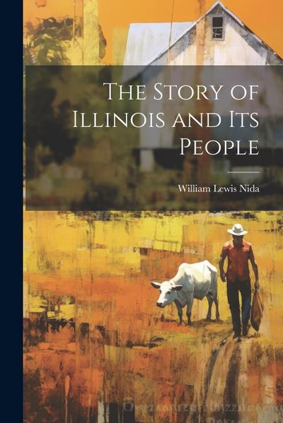 The Story of Illinois and Its People