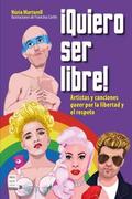 ¡Quiero Ser Libre! / I Want to Be Free