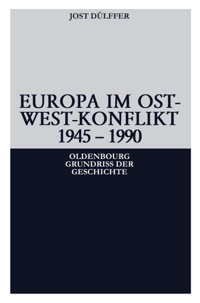 Europa im Ost-West-Konflikt 1945-1991