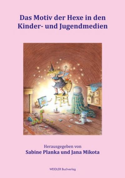 Das Motiv der Hexe in den Kinder- und Jugendmedien