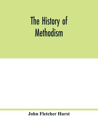 The history of Methodism