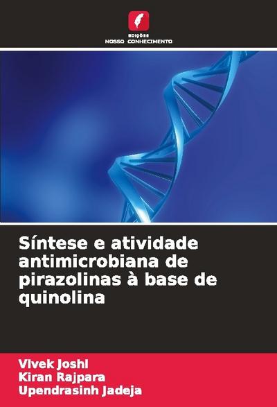 Síntese e atividade antimicrobiana de pirazolinas à base de quinolina