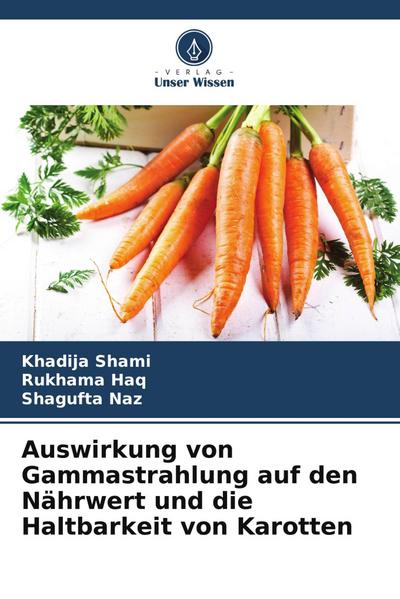 Auswirkung von Gammastrahlung auf den Nährwert und die Haltbarkeit von Karotten