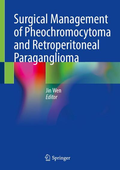 Surgical Management of Pheochromocytoma and Retroperitoneal Paraganglioma