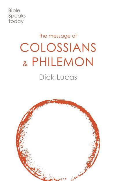 The Message of Colossians & Philemon