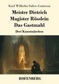 Meister Dietrich / Magister Rösslein / Das Gastmah