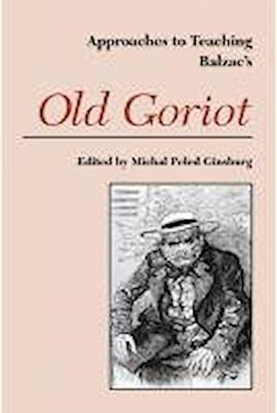 Approaches to Teaching Balzac’s Old Goriot