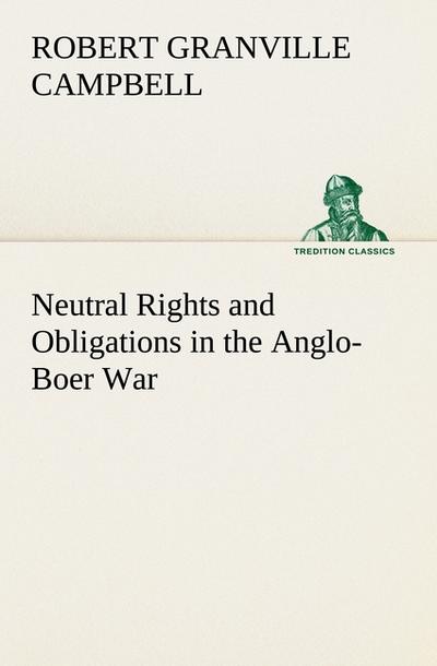 Neutral Rights and Obligations in the Anglo-Boer War