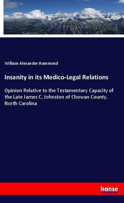 Insanity in its Medico-Legal Relations