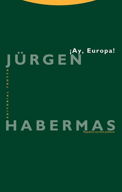 ¡Ay, Europa! : pequeños escritos políticos XI