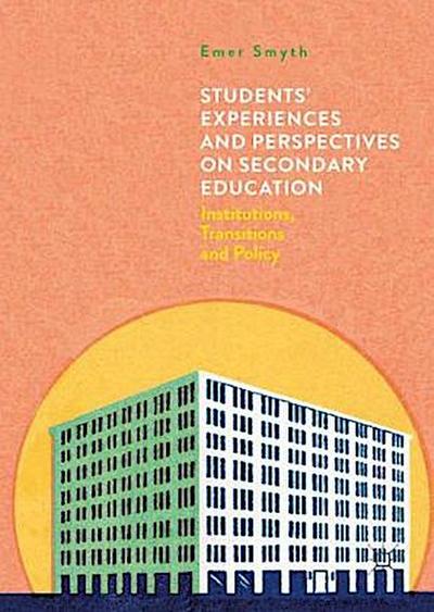 Students’ Experiences and Perspectives on Secondary Education