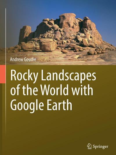 Rocky Landscapes of the World with Google Earth