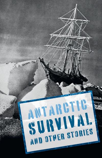Antarctic Survival and Other Stories