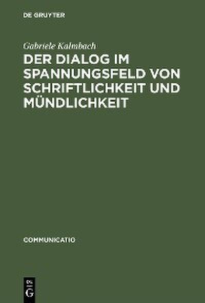 Der Dialog im Spannungsfeld von Schriftlichkeit und Mündlichkeit