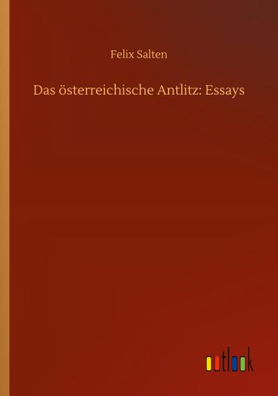 Das österreichische Antlitz: Essays