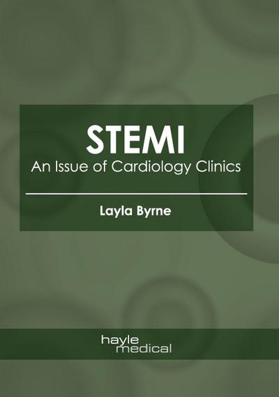 Stemi: An Issue of Cardiology Clinics