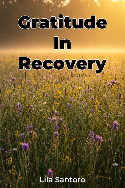 Gratitude In Recovery