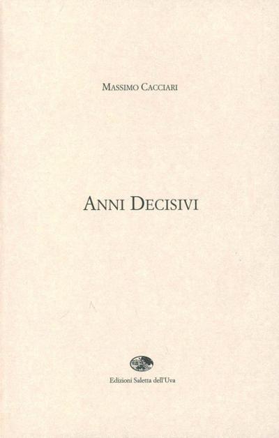 Anni decisivi