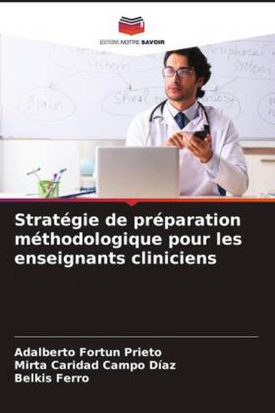 Stratégie de préparation méthodologique pour les enseignants cliniciens