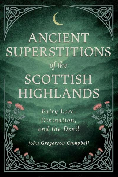 Ancient Superstitions of the Scottish Highlands