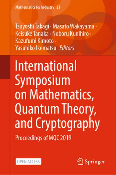 International Symposium on Mathematics, Quantum Theory, and Cryptography