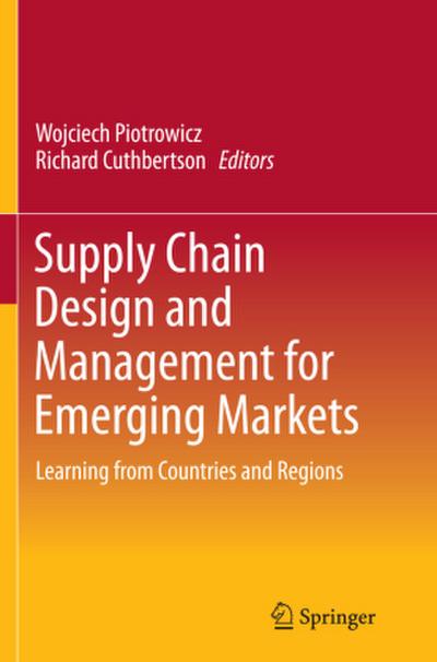 Supply Chain Design and Management for Emerging Markets