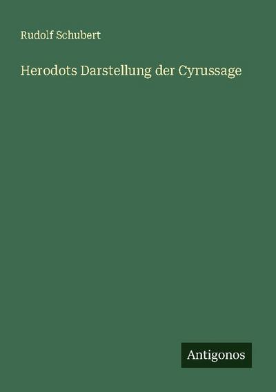 Herodots Darstellung der Cyrussage