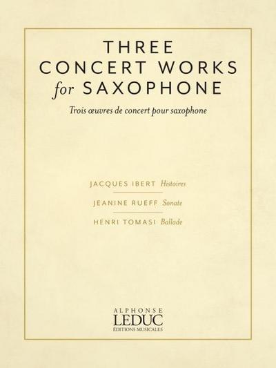 Three Concert Works for Saxophone: For Alto Saxophone and Piano