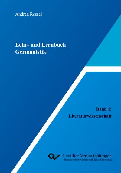Lehr- und Lernbuch Germanistik. Band 1: Literaturwissenschaft
