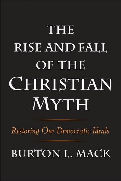 The Rise and Fall of the Christian Myth