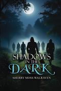 Shadows in the Dark