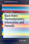 Black Holes: Thermodynamics, Information, and Fire
