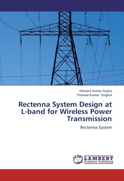 Rectenna System Design at L-band for Wireless Power Transmission