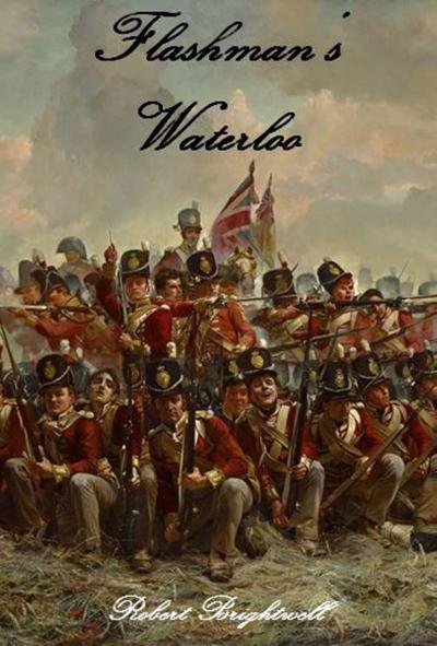 Flashman’s Waterloo (Thomas Flashman Adventures, #6)