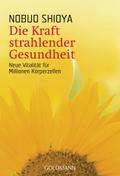Die Kraft strahlender Gesundheit von Nobuo Shioya | Ebook