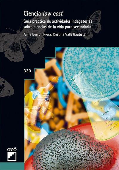 Ciencia low cost : guía práctica de actividades indagatorias sobre ciencia de la vida para secundaria