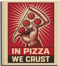 In Pizza we crust