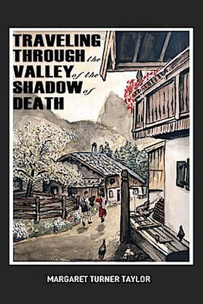 Traveling Through the Valley of the Shadow of Death