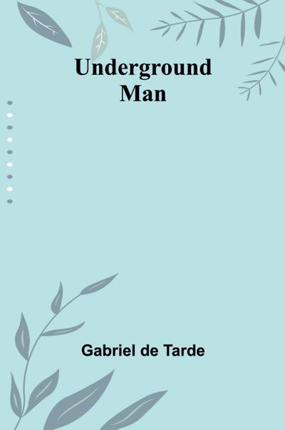 Underground Man