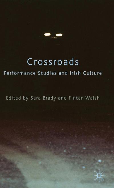 Crossroads: Performance Studies and Irish Culture