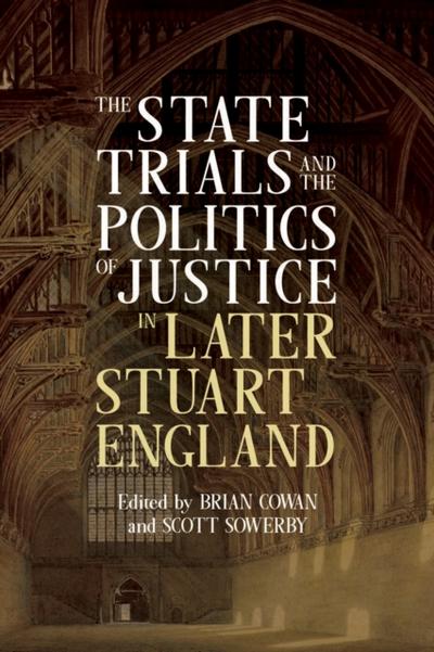 State Trials and the Politics of Justice in Later Stuart England
