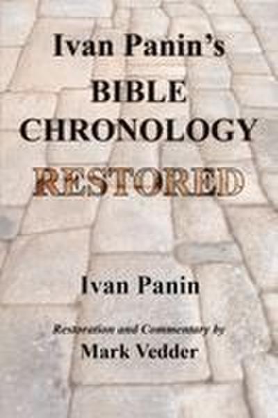 Ivan Panin’s Bible Chronology Restored