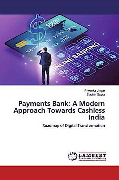 Payments Bank: A Modern Approach Towards Cashless India