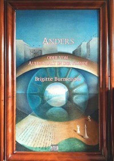 Anders oder vom Aufenthalt in der Fremde