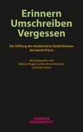 Erinnern, Umschreiben, Vergessen.