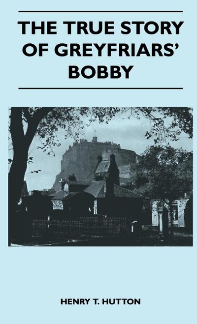 The True Story Of Greyfriars’ Bobby