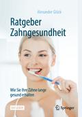 Ratgeber Zahngesundheit von Alexander Glück | Ebook